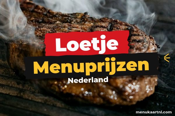 Loetje menukaart prijzen 2026